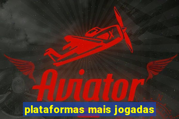 plataformas mais jogadas